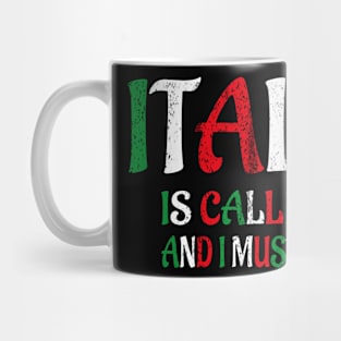 italy is calling and i must go Mug